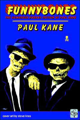 Funnybones: The Humorous Horror Fiction of Paul Kane