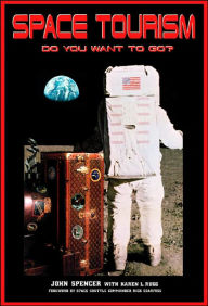 Title: Space Tourism: Do You Want to Go?, Author: John Spencer