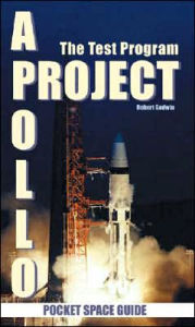 Title: Project Apollo: The Test Program: Volume 1, Author: Robert Godwin