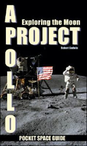 Title: Project Apollo: Exploring the Moon: Volume 2, Author: Robert Godwin