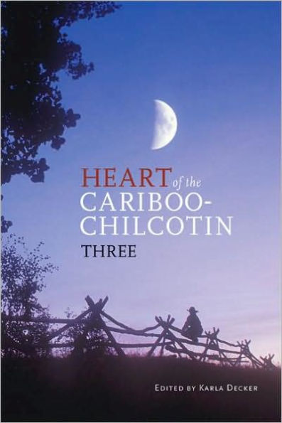 Heart of the Cariboo - Chilcotin: Three