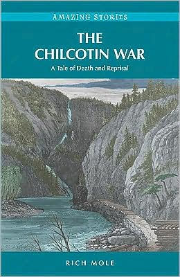 The Chilcotin War: A Tale of Death and Reprisal