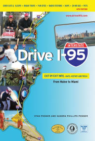 Title: Drive I-95: Exit by Exit Info, Maps, History and Trivia, Author: Stan Posner