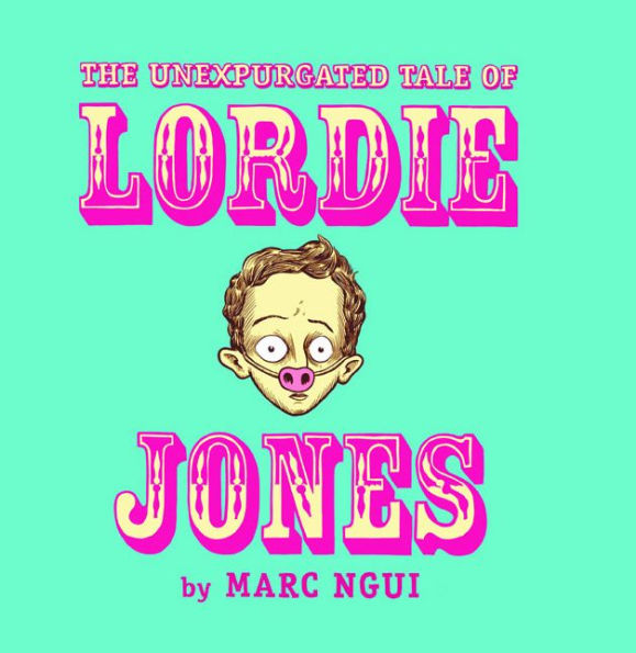 The Unexpurgated Tale Of Lordie Jones