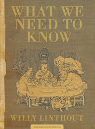 Title: What We Need To Know, Author: Willy Linthout