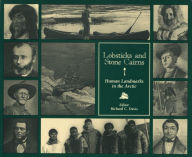 Title: Lobsticks and Stone Cairns: Human Landmarks in the Arctic, Author: Richard C. Davis
