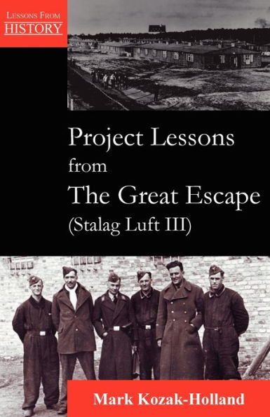 Project Lessons from The Great Escape (Stalag Luft III)