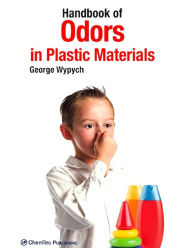 Title: Handbook of Odors in Plastic Materials, Author: George Wypych