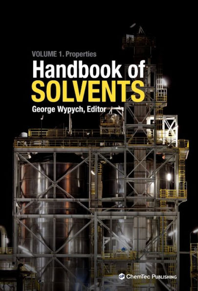 Handbook of Solvents: Volume 1: Properties / Edition 2