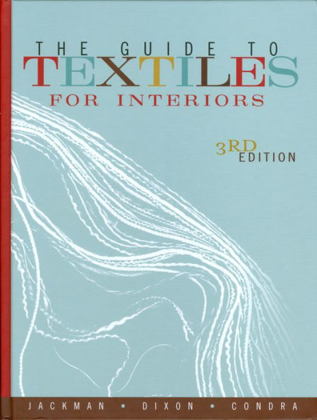The Guide to Textiles for Interiors / Edition 3