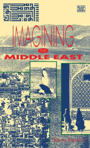 Title: Imagining the Middle East, Author: Thierry Hentsch