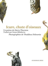 Title: Icare, chute d'oiseaux, Author: Harry Thurston