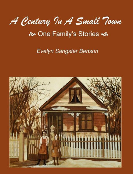 A Century In A Small Town: One Family's Stories