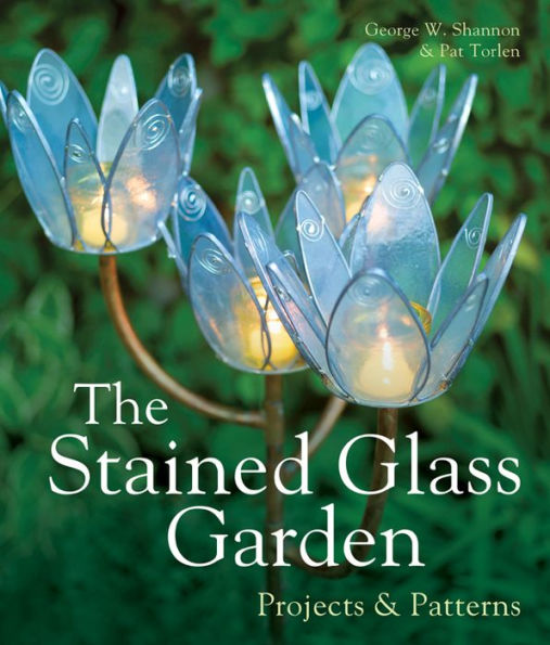 The Stained Glass Garden: Projects & Patterns