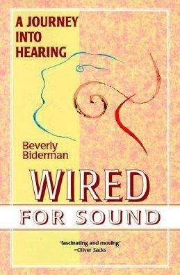 Wired for Sound: A Journey Into Hearing / Edition 1