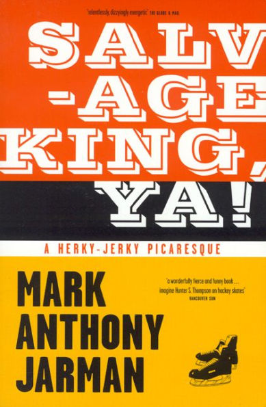 Salvage King, Ya!: A Herky-Jerky Picaresque