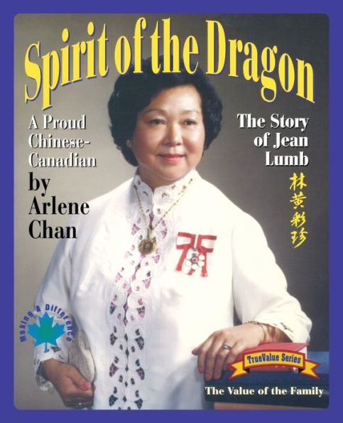 Spirit of The Dragon: Story Jean Lumb, a Proud Chinese-Canadian