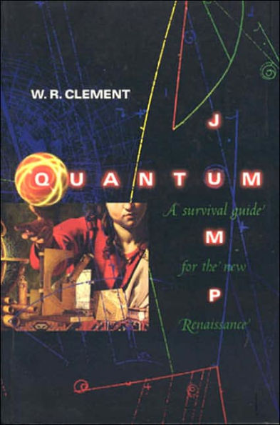 Quantum Jump: A Survival Guide for the New Renaissance