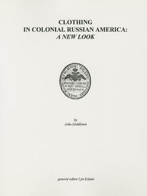 Clothing in Colonial Russian America: A New Look