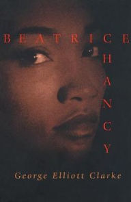 Title: Beatrice Chancy, Author: George Elliott Clarke