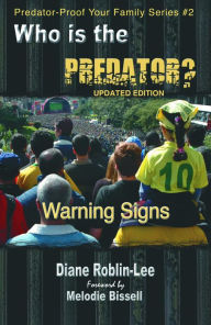 Title: Who is the Predator?: Warning Signs, Author: Diane E. Roblin-Lee