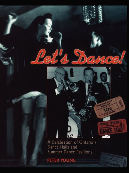 Let's Dance: A Celebration of Ontario's Dance Halls and Summer Dance Pavilions