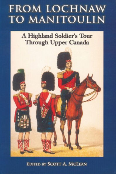 From Lochnaw to Manitoulin: A Highland Soldier's Tour Through Upper Canada