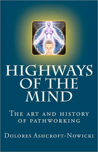 Highways of the Mind: The art and history of pathworking