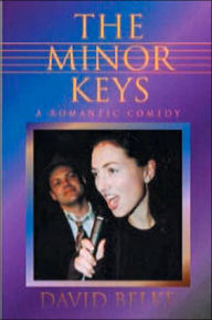 Title: The Minor Keys: A Romantic Comedy, Author: David Belke