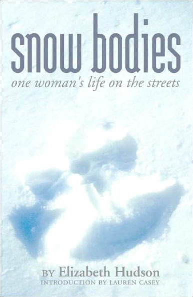 Snow Bodies: One Woman's Life on the Streets