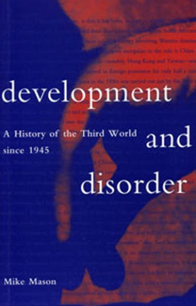 Development and Disorder: A History of the Third World Since 1945