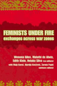 Title: Feminists under Fire: Exchanges Across War Zones, Author: Malathi de Alwis