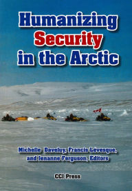 Title: Humanizing Security in the Arctic, Author: Michelle Daveluy