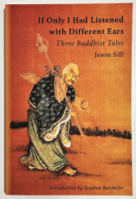 Title: If Only I Had Listened with Different Ears, Author: Jason Siff