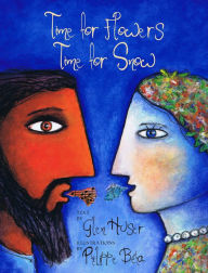Title: Time for Flowers, Time for Snow: A retelling of the legend of Demeter and Persephone, Author: Glen Huser