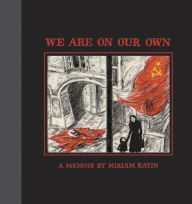 Title: We Are on Our Own, Author: Miriam Katin