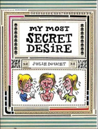 Title: My Most Secret Desire, Author: Julie Doucet