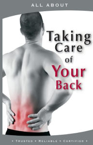 Title: All About Taking Care Of Your Back, Author: Laura Flynn M B a