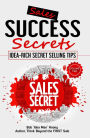 Sales Success Secrets - Volume 2: Idea-Rich Secret Selling Tips