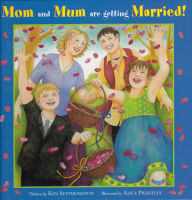 Title: Mom and Mum are Getting Married!, Author: Ken  Setterington