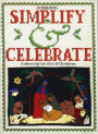 Simplify and Celebrate: Embracing the Soul of Christmas