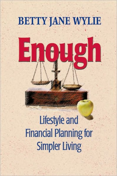 Enough: Lifestyle and Financial Planning for Simpler Living