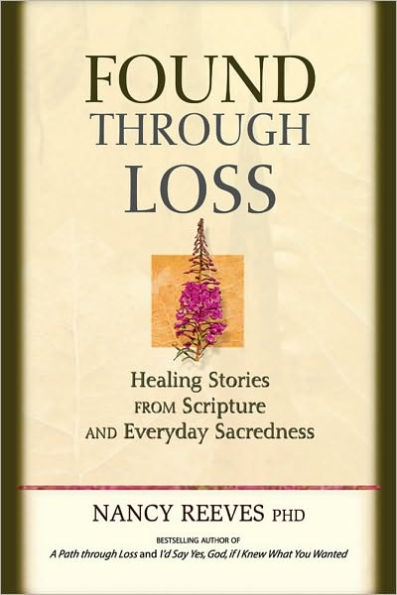 Found Through Loss: Healing Stories from Scripture and Everyday Sacredness
