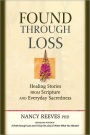 Found Through Loss: Healing Stories from Scripture and Everyday Sacredness