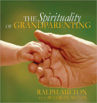 Title: The Spirituality of Grandparenting, Author: Ralph Milton