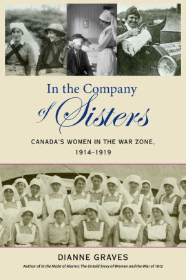 In the Company of Sisters: Canada's Women in the War Zone, 1914-1919