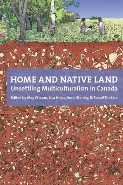 Home and Native Land: Unsettling Multiculturalism in Canada
