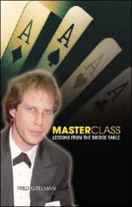 Title: Master Class: Lessons from the Bridge Table, Author: Fred Gitelman