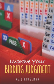 Title: Improve Your Bidding Judgement, Author: Neil Kimelman