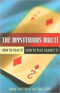 Title: The Mysterious Multi: How to Play It, How to Play Against It, Author: Mark Horton